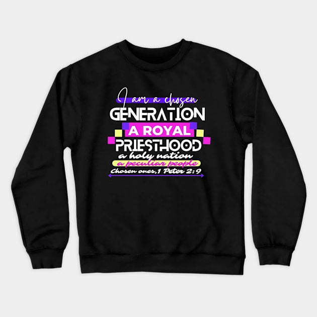 I am a chosen generation Crewneck Sweatshirt by Mama-Nation